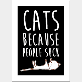 Cats Because People Suck Funny Cat Posters and Art